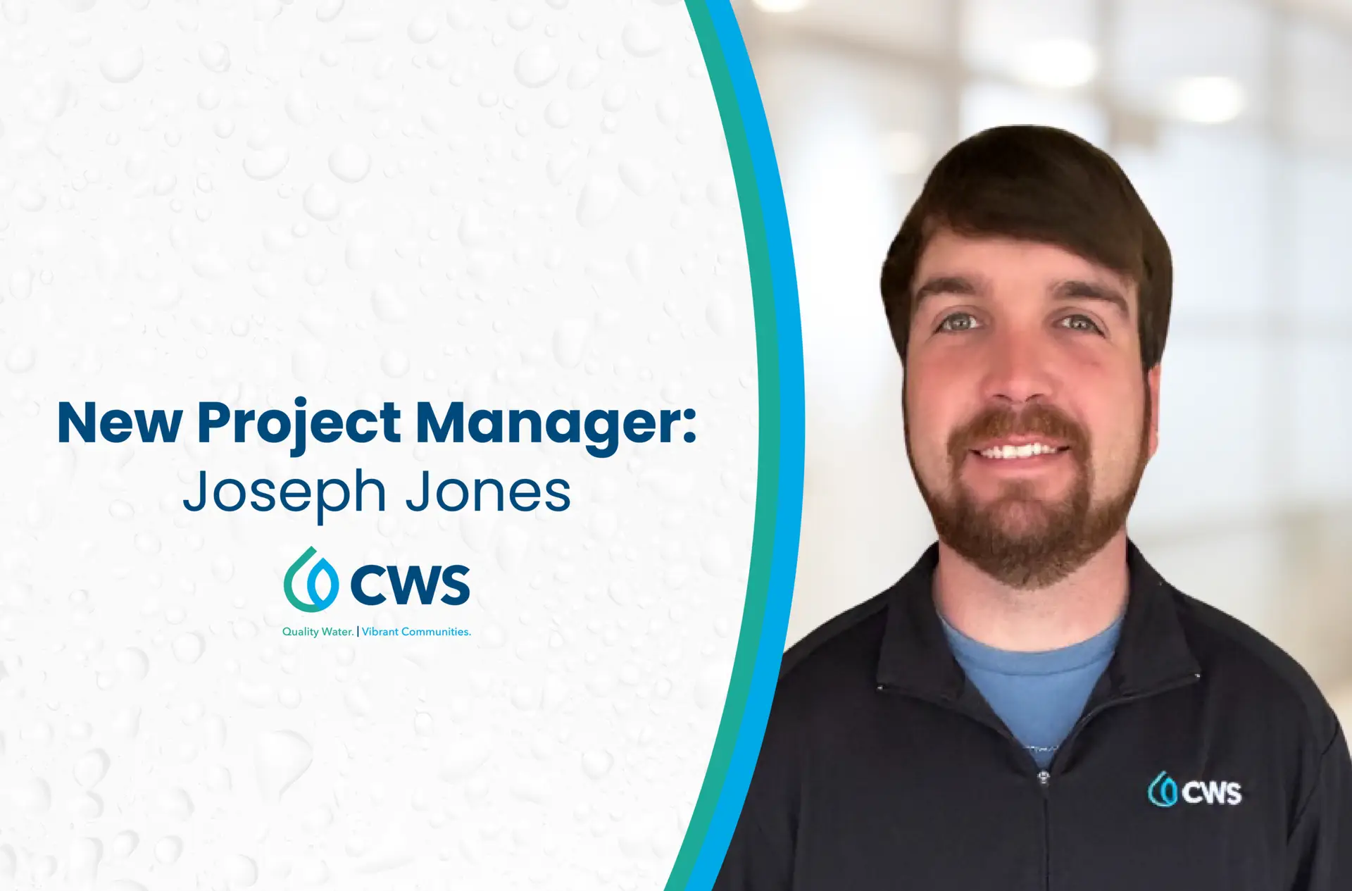 A professional headshot of Joseph Jones wearing a CWS-branded black zip-up jacket. Graphic text: New Project Manager: Joseph Jones.