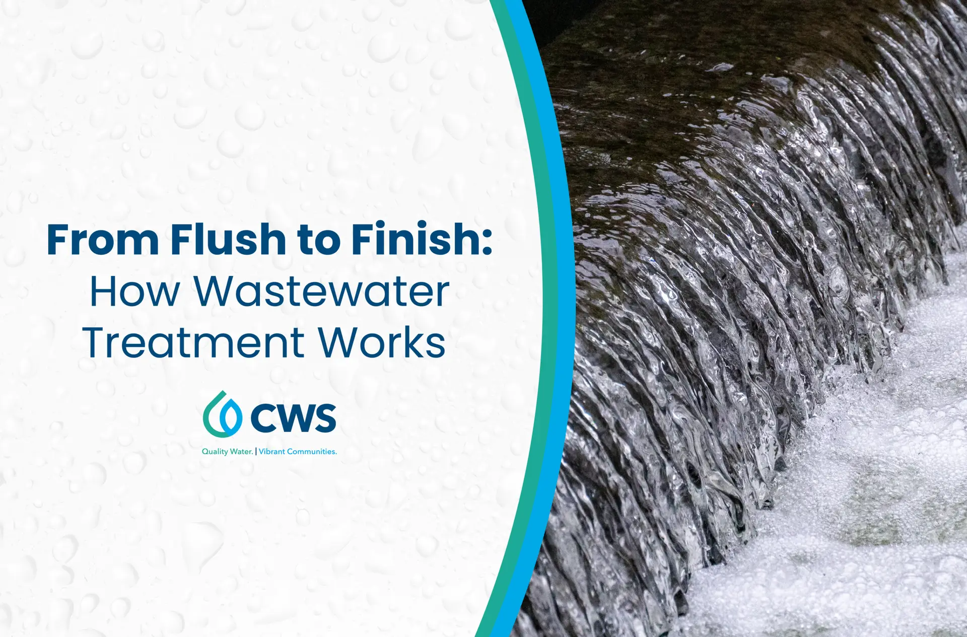 Clean water flowing from a wastewater treatment plant with the "From Flush to Finish: How Wastewater Treatment Works" written next to it.