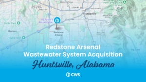 A map with the text Redstone Arsenal Wastewater System Acquisition Huntsville Alabama and the CWS logo